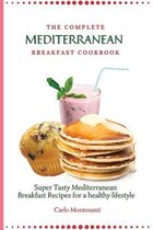 The Complete Mediterranean Breakfast Cookbook