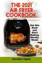 The 2021 Air Fryer Cookbook