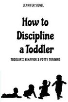 How to Discipline a Toddler