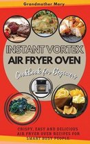 Instant Vortex Air Fryer Oven Cookbook for Beginners