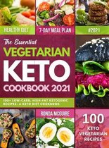 The Essential Vegetarian Keto Cookbook 2021: 100+ Low-Carb, High-Fat Ketogenic Recipes