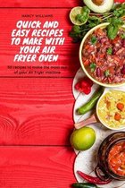 Quick and easy recipes to make with your Air Fryer oven