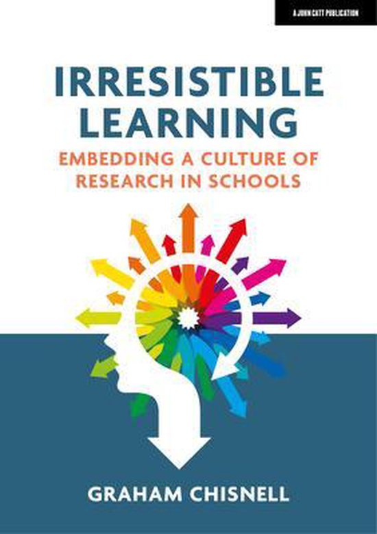 Irresistible Learning: Embedding a culture of research in sc ... - cover