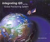 Integrating Gis And The Global Positioning System