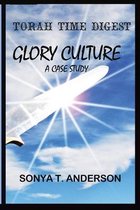 Torah Time Digest: Glory Culture, a Case Study
