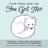 You're Smart Strong & You Got This
