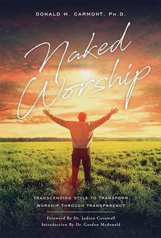 Naked Worship Donald M Carmont Boeken Bol Com