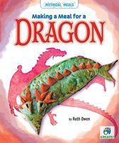 Mythical Meals- Making a Meal for a Dragon
