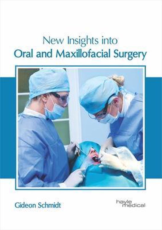 New Insights Into Oral and Maxillofacial Surgery 9781632417756