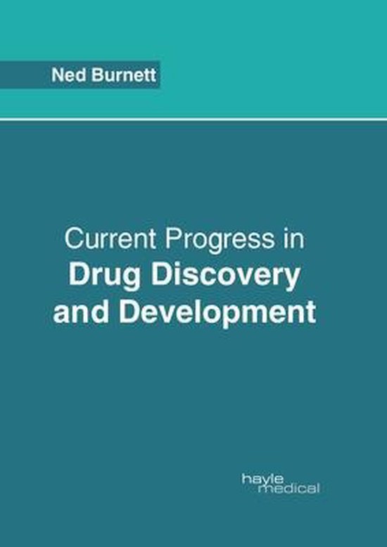 Current Progress in Drug Discovery and Development 9781632415424