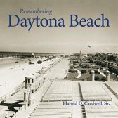 Remembering- Remembering Daytona Beach