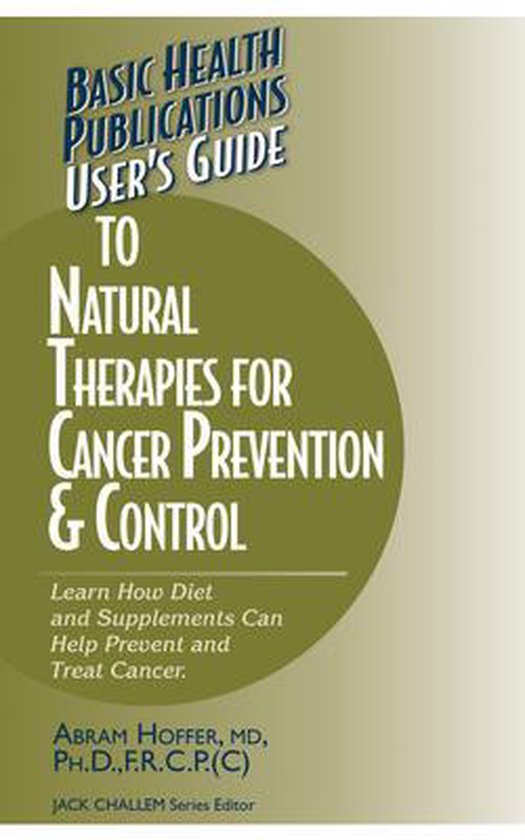 User's Guide to Natural Therapies for Cancer Prevention and  ... - cover