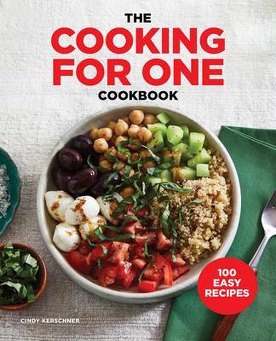 The Cooking for One Cookbook: 100 Easy Recipes - cover