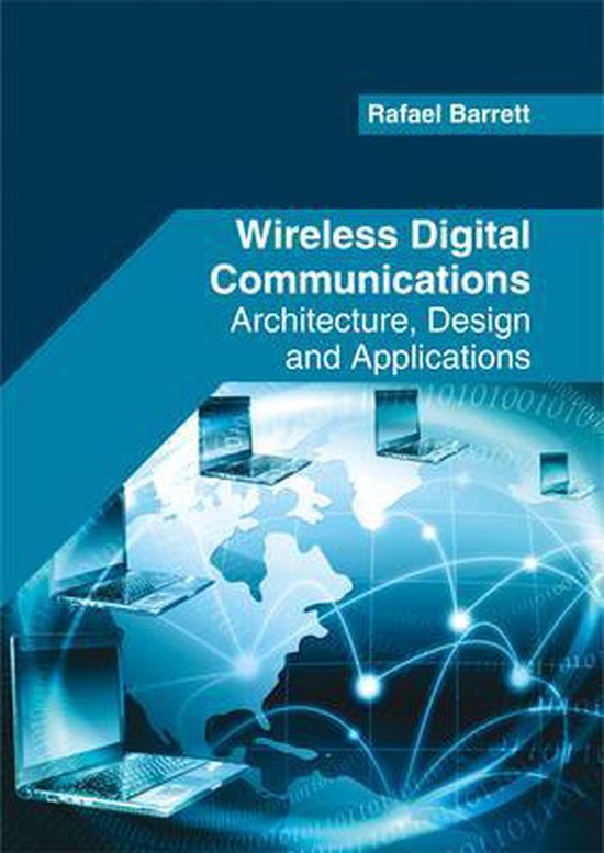 Wireless Digital Communications Architecture, Design and Applications