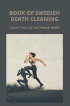 Book Of Swedish Death Cleaning: Control Your Life And Physical Health