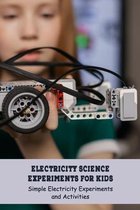 Electricity Science Experiments for Kids: Simple Electricity Experiments and Activities