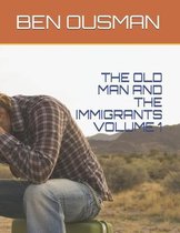 The Old Man and the Immigrants Volume 1