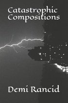Catastrophic Compositions