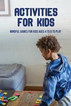 Activities For Kids: Mindful Games For Kids Ages 4 To 8 To Play