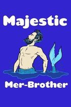 Majestic Merdbrother