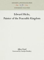 Edward Hicks, Painter of the Peaceable Kingdom
