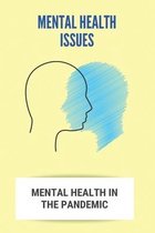 Mental Health Issues: Mental Health In The Pandemic