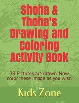 Shoha & Thoha's Drawing and Coloring Activity Book