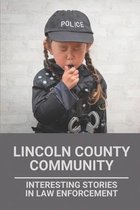 Lincoln County Community: Interesting Stories In Law Enforcement
