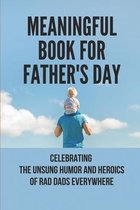 Meaningful Book For Father's Day: Celebrating The Unsung Humor And Heroics Of Rad Dads Everywhere