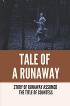 Tale Of A Runaway: Story Of Runaway Assumed The Title Of Countess