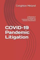 COVID-19 Pandemic Litigation