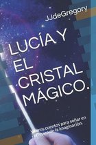 Lucia Y El Cristal Magico.
