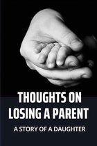 Thoughts On Losing A Parent: A Story Of A Daughter