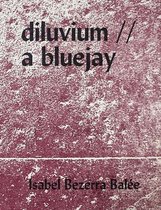 Diluvium // A Bluejay