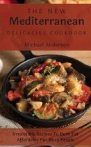 The New Mediterranean Delicacies Cookbook