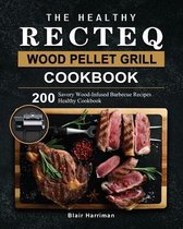 The Healthy RECTEQ Wood Pellet Grill Cookbook