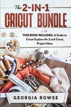 The 2-in-1 Cricut Bundle: This Book Includes