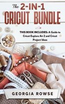 The 2-in-1 Cricut Bundle: This Book Includes