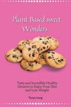 Plant Based Sweet Wonders