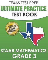 TEXAS TEST PREP Ultimate Practice Test Book STAAR Mathematics Grade 3