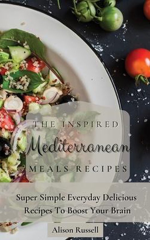The Inspired Mediterranean Meals Recipes - cover