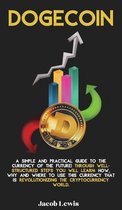 Dogecoin: A Simple and Practical Guide to the Currency of the Future! Through well-structured steps you will learn