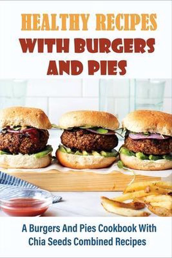 Healthy Recipes With Burgers And Pies - cover