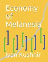 Economy in Countries- Economy of Melanesia