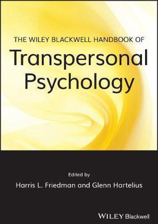 The WileyBlackwell Handbook of Transpersonal Psychology