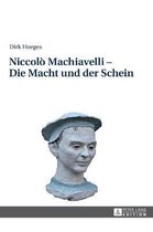 Niccolò Machiavelli - Die Macht und der Schein