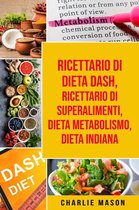 Ricettario di dieta Dash, Ricettario di superalimenti, Dieta Metabolismo, Dieta Indiana