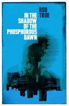 In the Shadow of the Phosphorus Dawn
