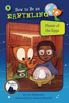 How to Be an Earthling 9 - Planet of the Eggs (Book 9)