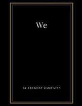 We by Yevgeny Zamyatin